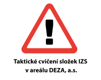 Oznámení o taktickém cvičení složek IZS v areálu DEZA, a.s.